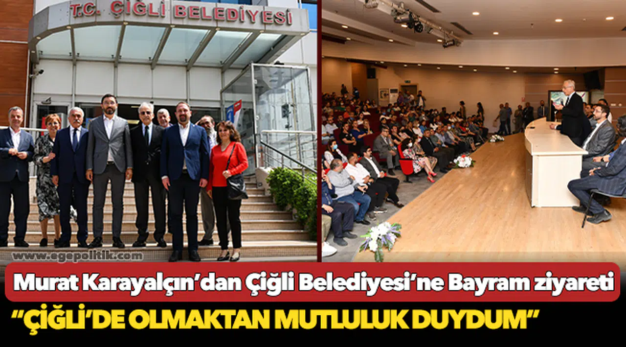 Murat Karayalçın’dan Çiğli Belediyesi’ne Bayram ziyareti
