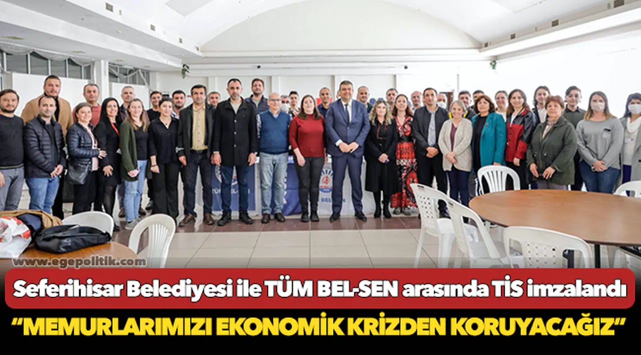 Seferihisar Belediyesi ile TÜM BEL-SEN arasında TİS imzalandı