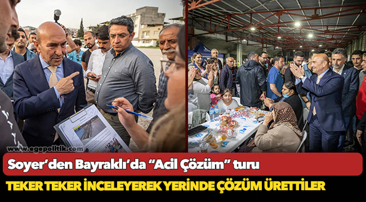Soyer’den Bayraklı’da “Acil Çözüm” turu