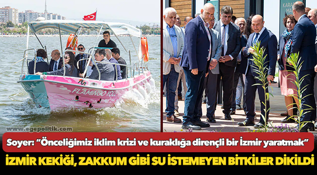 Soyer: “Önceliğimiz iklim krizi ve kuraklığa dirençli bir İzmir yaratmak”