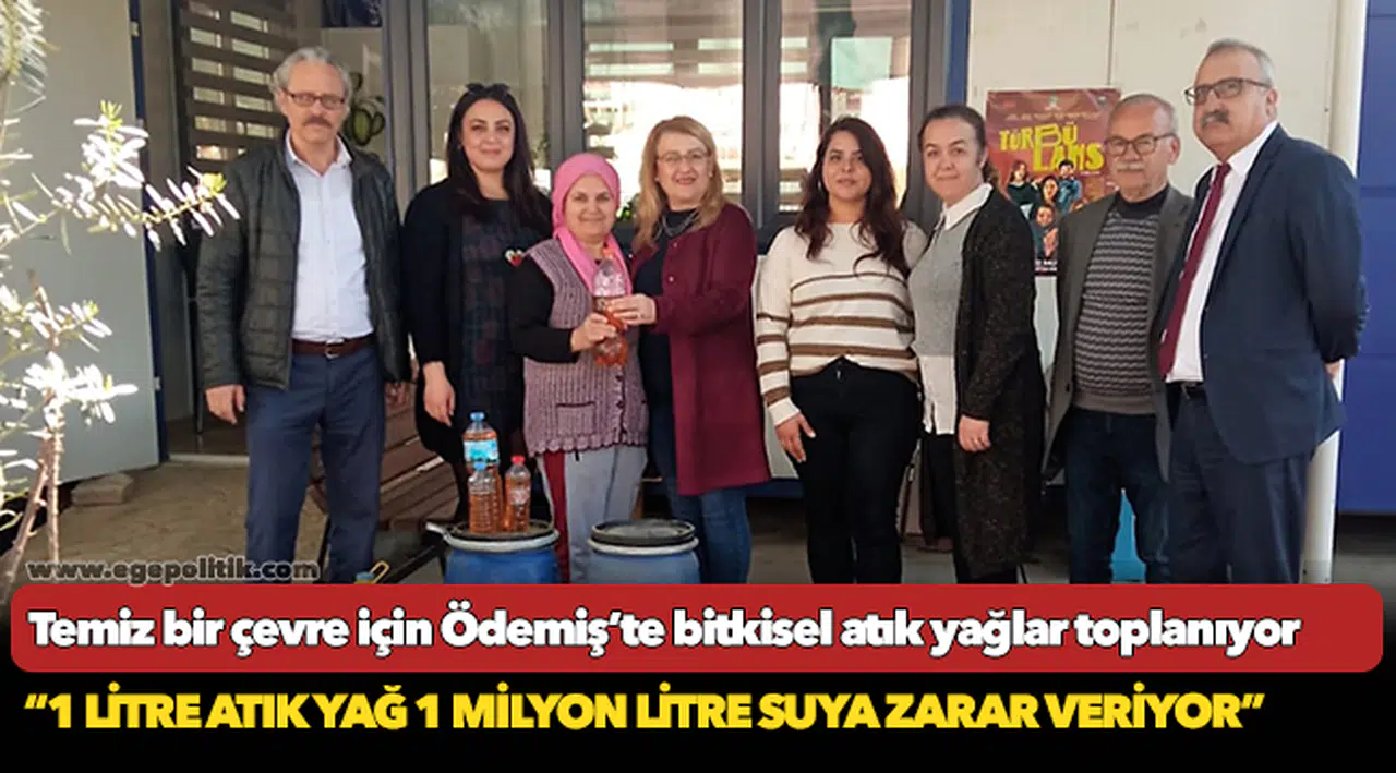 Temiz bir çevre için Ödemiş’te bitkisel atık yağlar toplanıyor