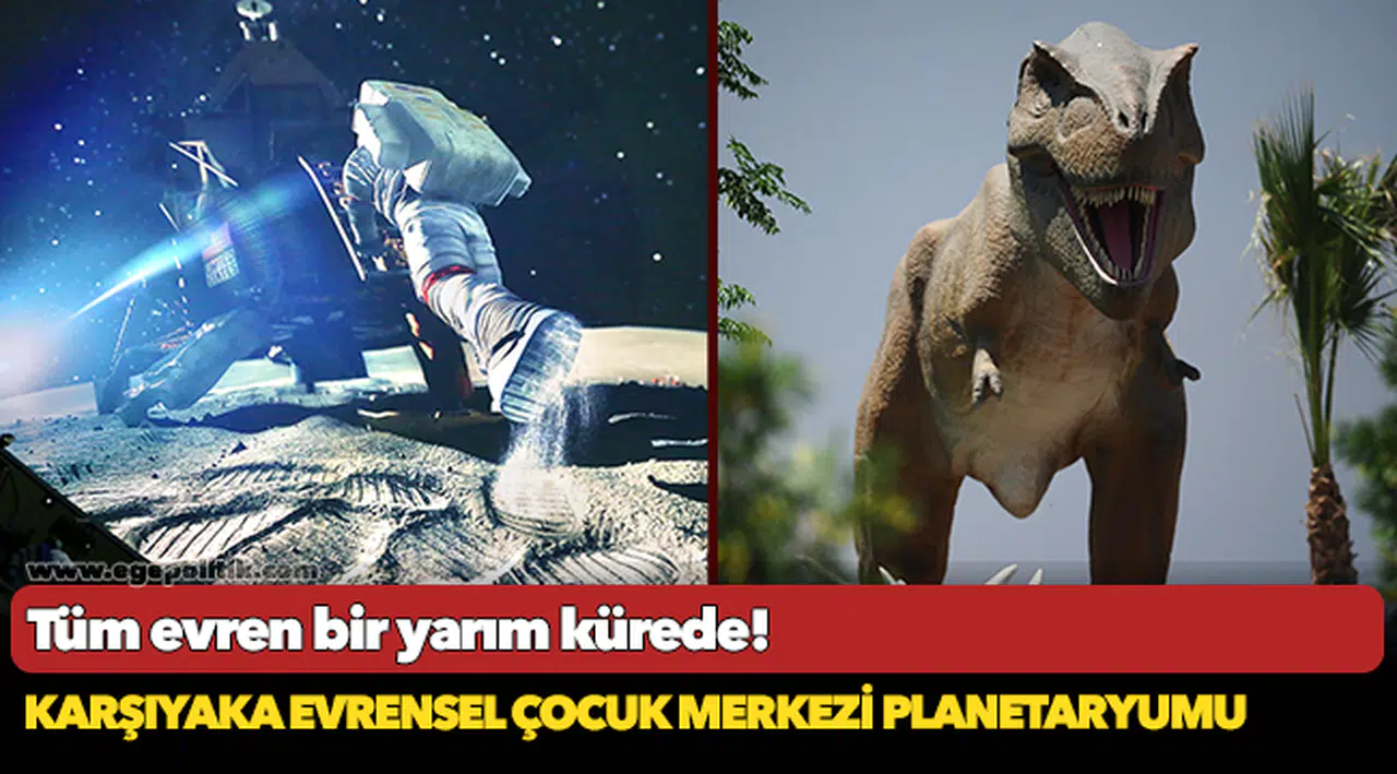 Tüm evren bir yarım kürede:  Karşıyaka evrensel çocuk merkezi planetaryumu
