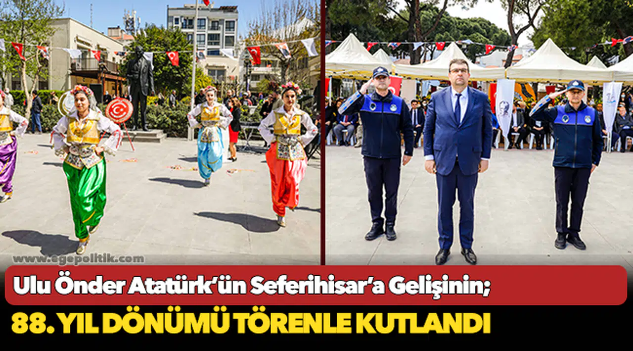 Ulu Önder Atatürk’ün Seferihisar’a Gelişinin 88. yıl dönümü törenle kutlandı