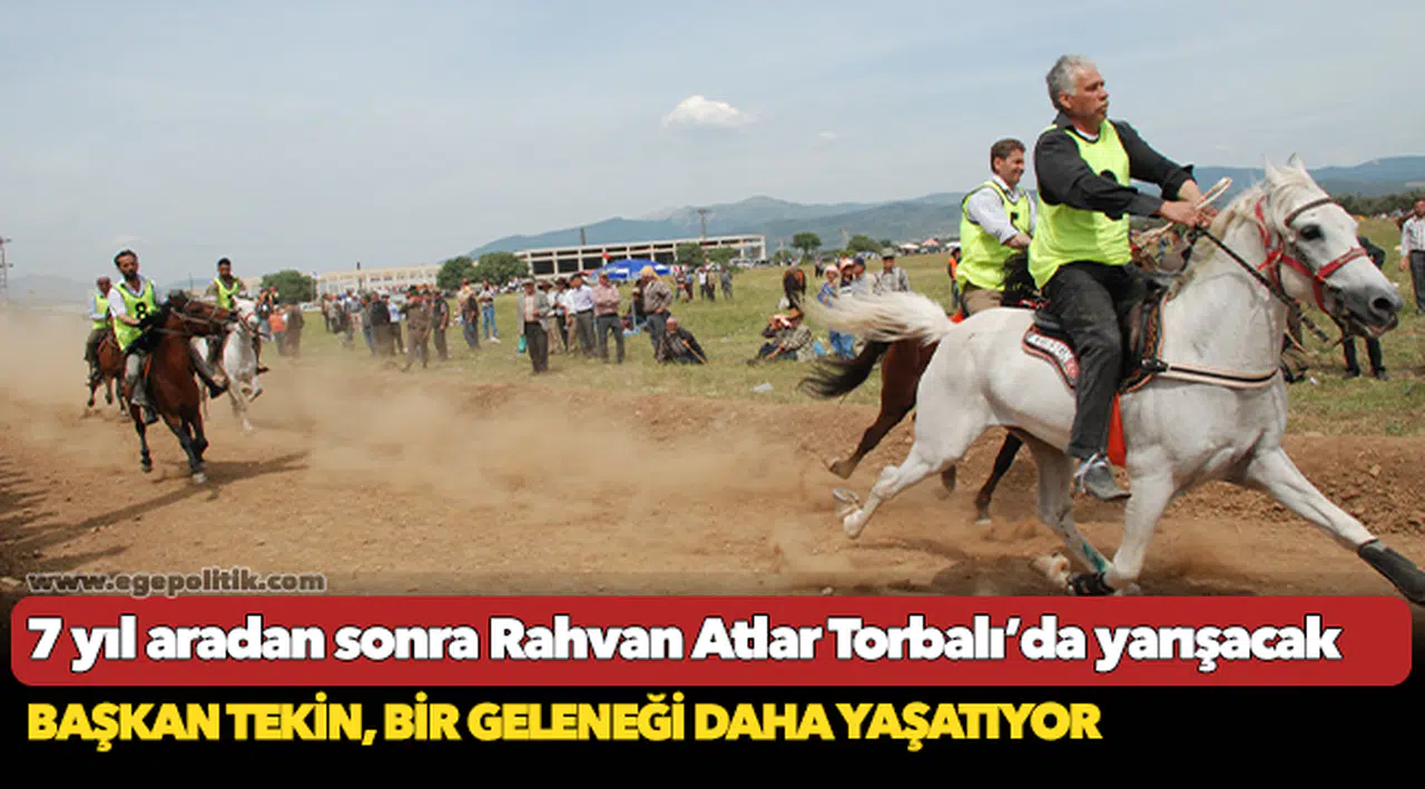 7 yıl aradan sonra Rahvan Atlar Torbalı’da yarışacak