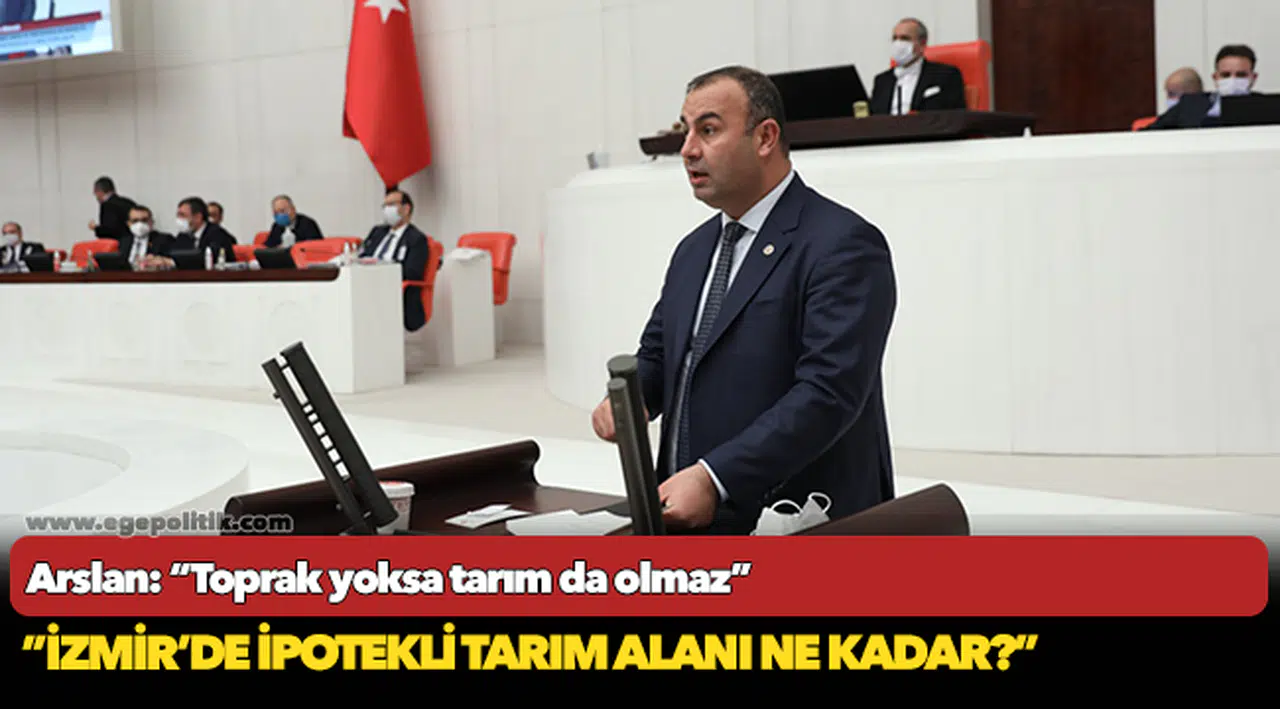Arslan: “Toprak yoksa tarım da olmaz”