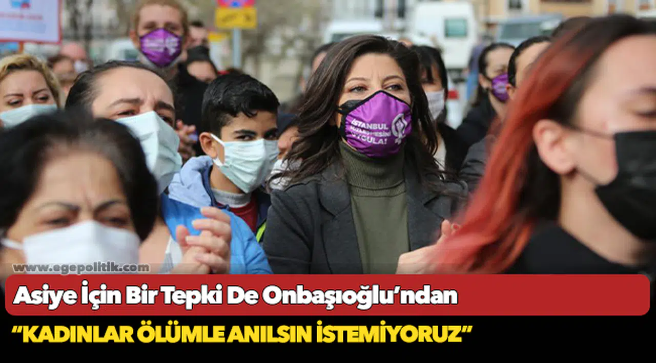 Asiye İçin Bir Tepki De Onbaşıoğlu’ndan