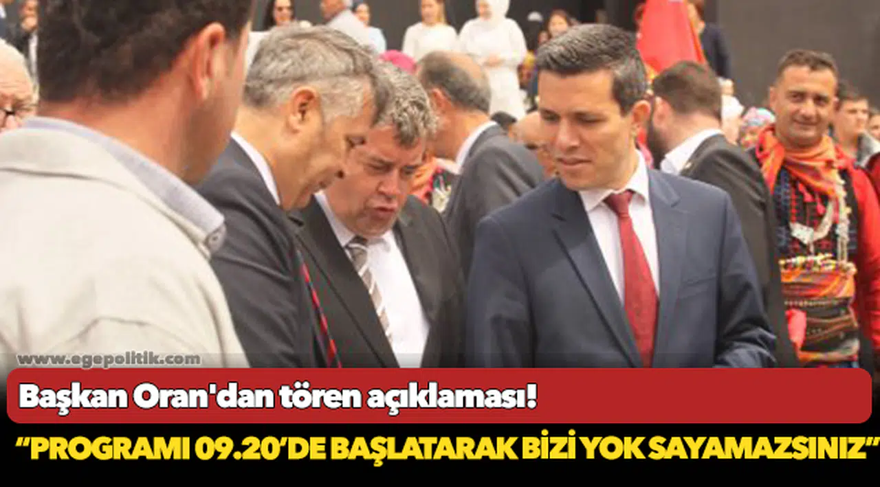 Başkan Oran'dan tören açıklaması!
