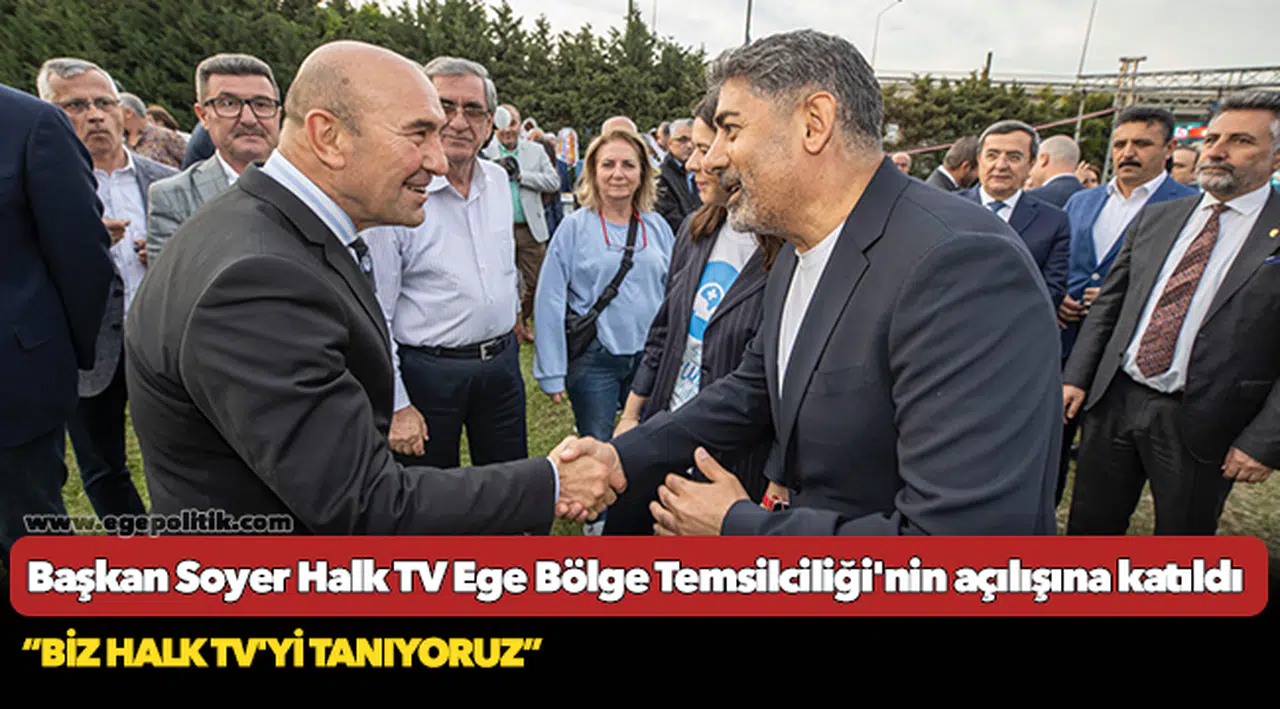 Başkan Soyer Halk TV Ege Bölge Temsilciliği'nin açılışına katıldı