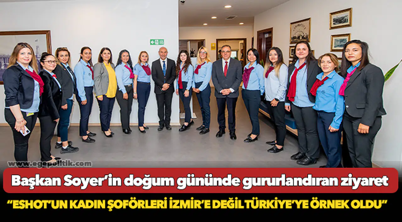 Başkan Soyer’in doğum gününde gururlandıran ziyaret