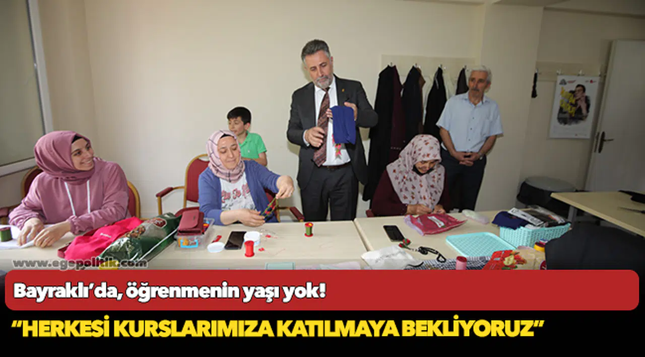 Bayraklı’da, öğrenmenin yaşı yok!