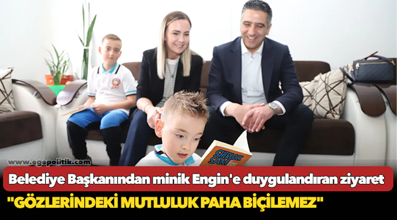 Belediye Başkanından minik Engin'e duygulandıran ziyaret