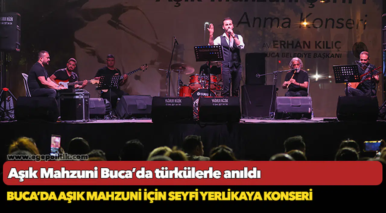 Buca’da Aşık Mahzuni için Seyfi Yerlikaya konseri