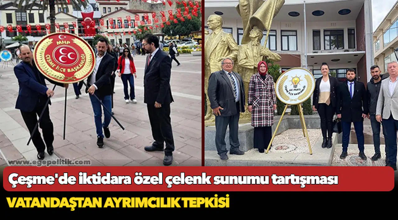 Çeşme'de iktidara özel çelenk sunumu tartışması