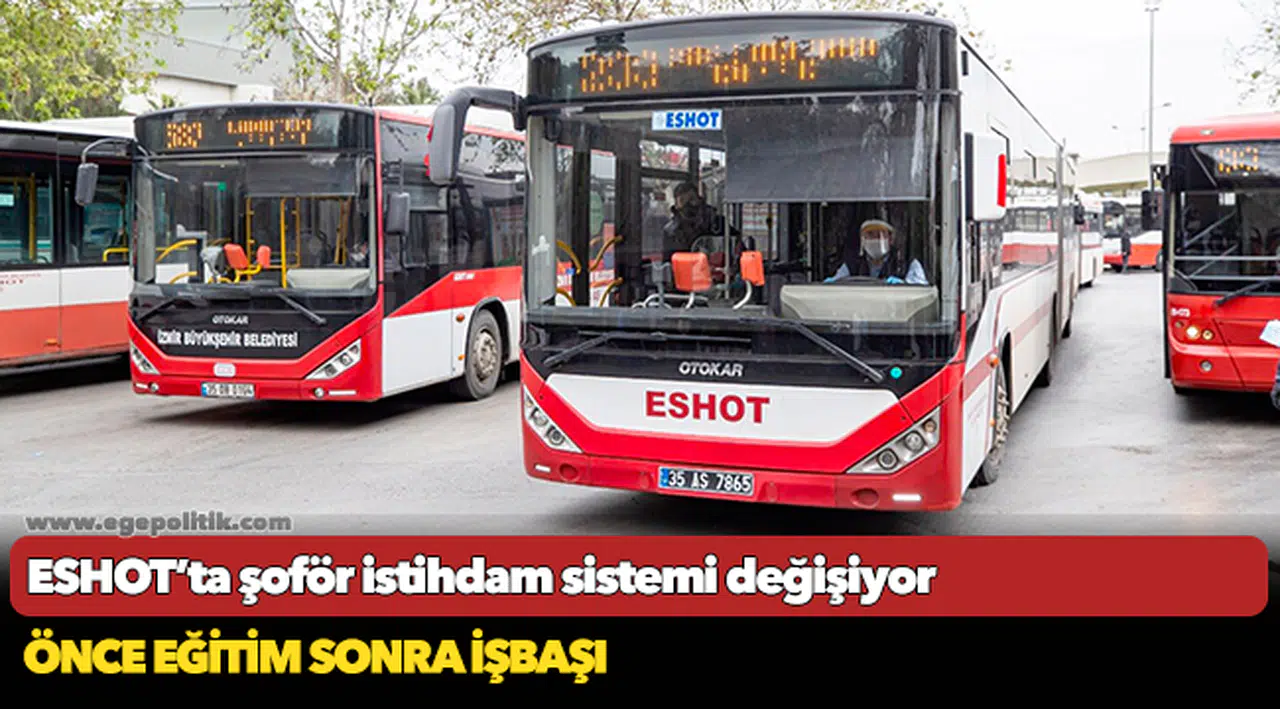 ESHOT’ta şoför istihdam sistemi değişiyor