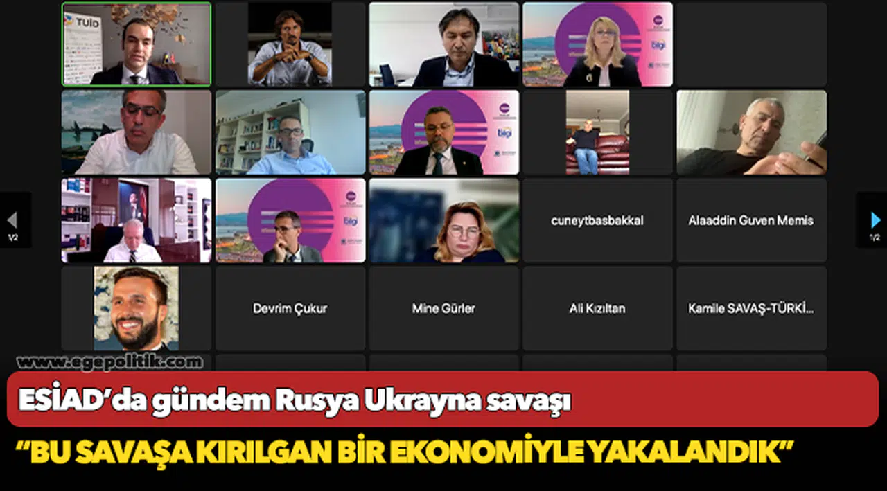 ESİAD’da gündem Rusya Ukrayna savaşı