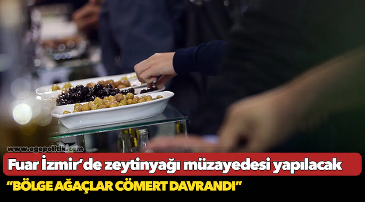 Fuar İzmir’de zeytinyağı müzayedesi yapılacak