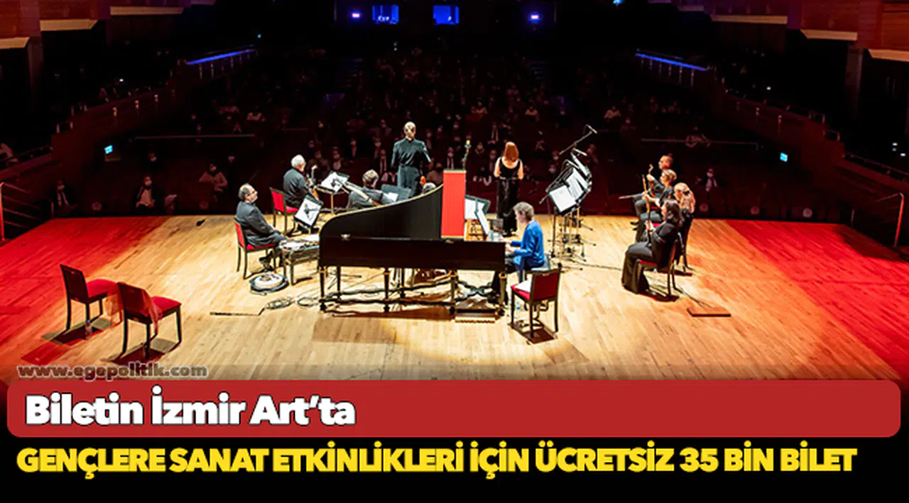 Gençlere sanat etkinlikleri için ücretsiz 35 bin bilet