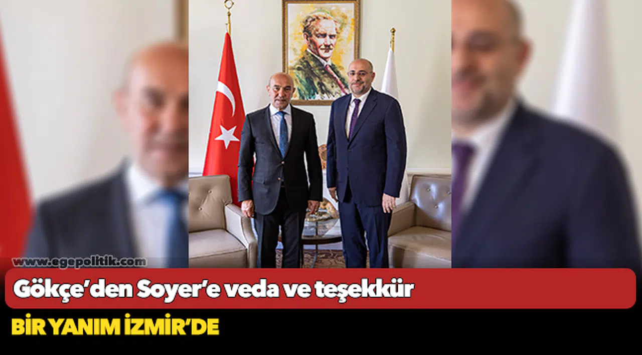 Gökçe’den Soyer’e veda ve teşekkür