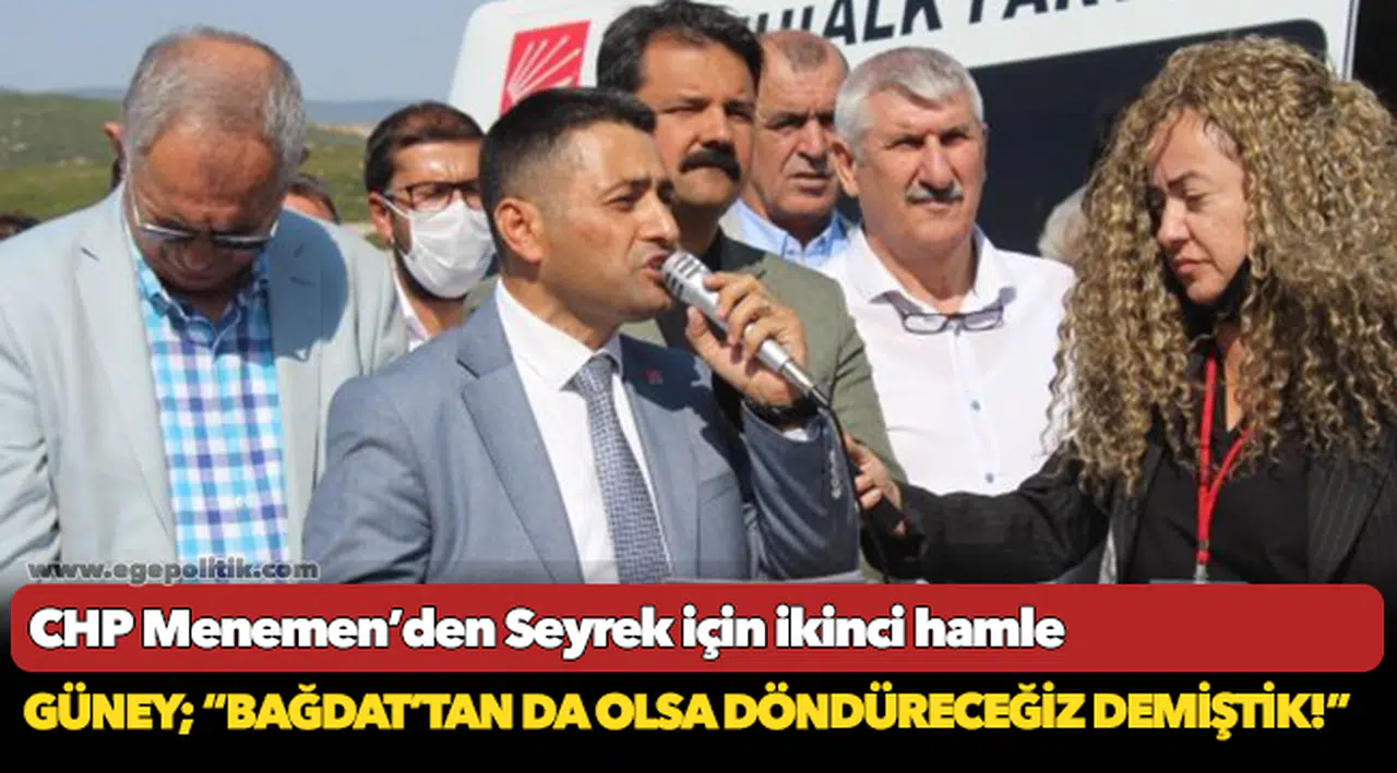 Güney, "Bağdat’tan da olsa döndüreceğiz demiştik!”