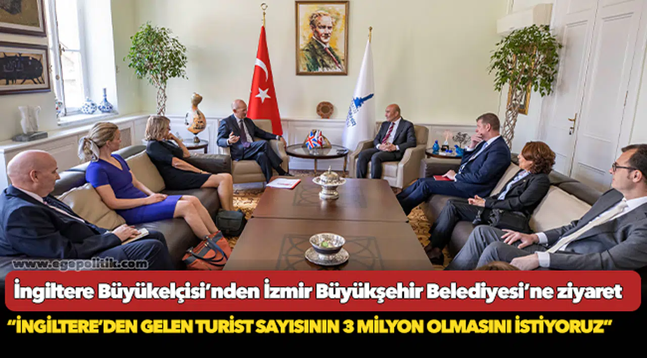İngiltere Büyükelçisi’nden İzmir Büyükşehir Belediyesi’ne ziyaret