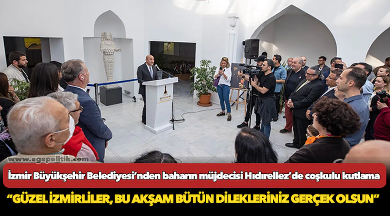 İzmir Büyükşehir Belediyesi’nden baharın müjdecisi Hıdırellez’de coşkulu kutlama