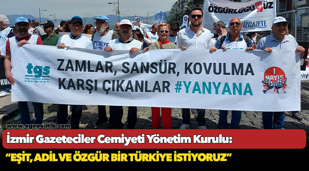 İzmir Gazeteciler Cemiyeti: "Eşit, adil ve özgür bir Türkiye istiyoruz"