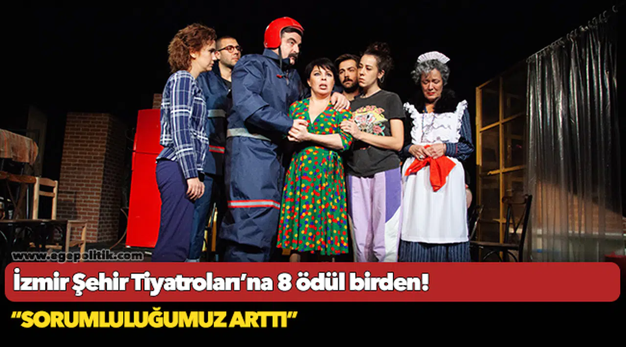 İzmir Şehir Tiyatroları’na 8 ödül birden!