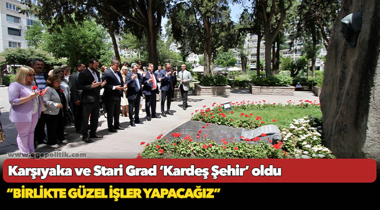 Karşıyaka ve Stari Grad ‘Kardeş Şehir’ oldu