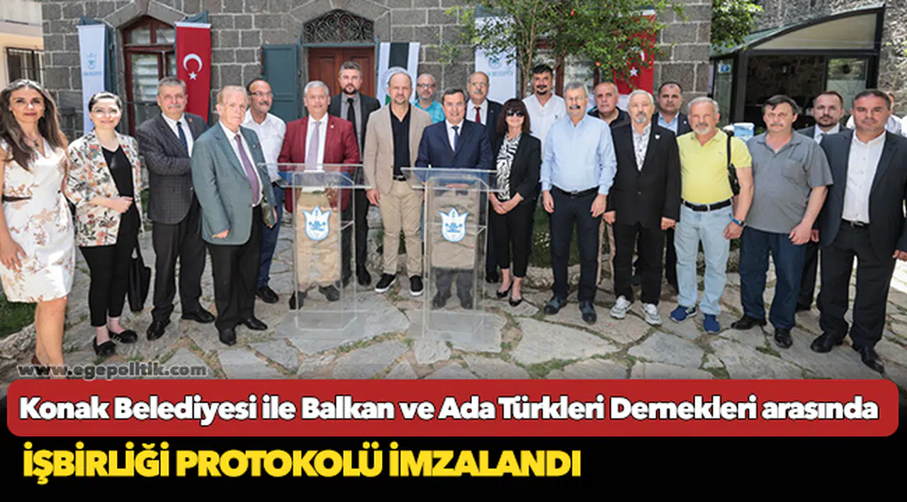 Konak Belediyesi ile Balkan ve Ada Türkleri Dernekleri arasında  İşbirliği Protokolü imzalandı