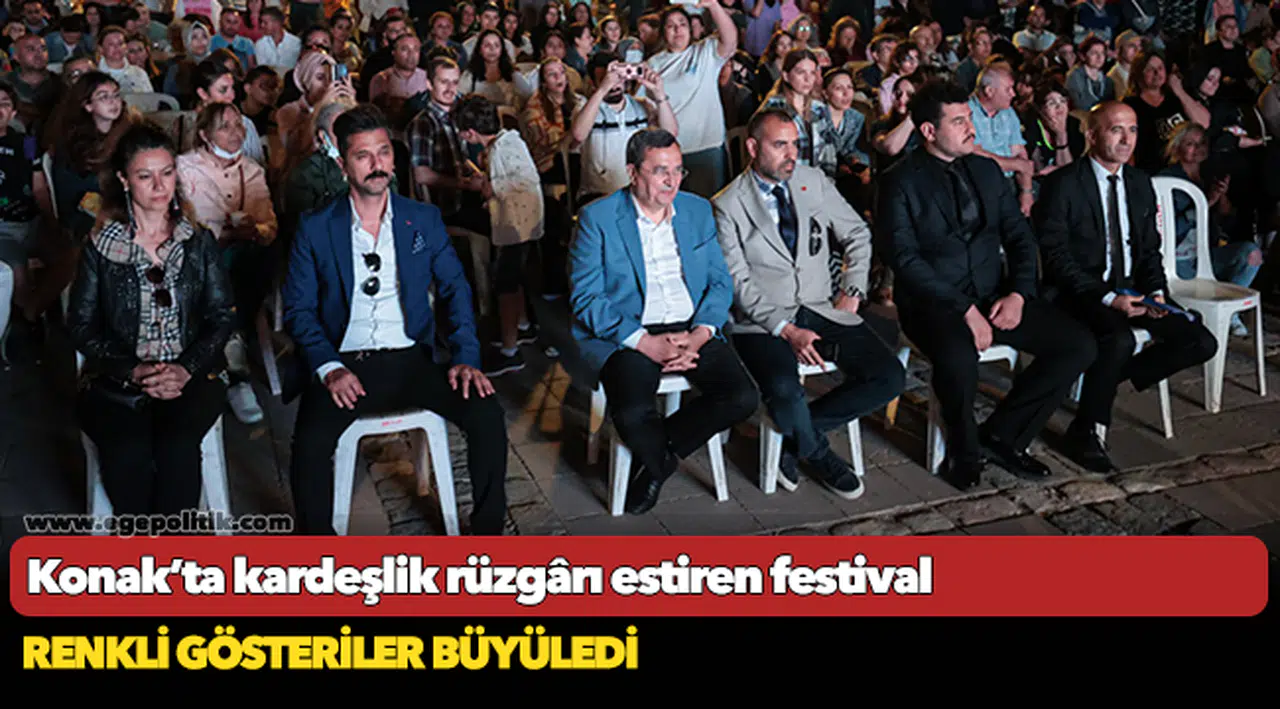 Konak’ta kardeşlik rüzgârı estiren festival