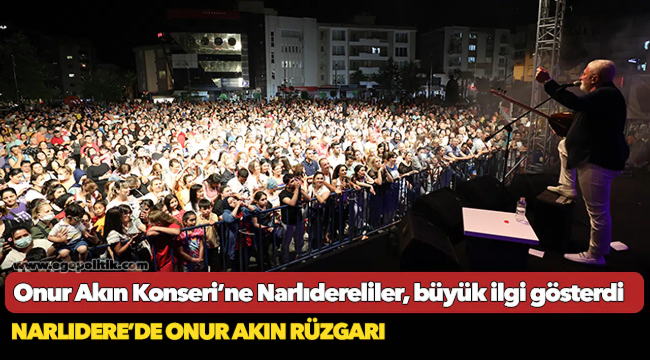 Narlıdere’de Onur Akın Rüzgarı