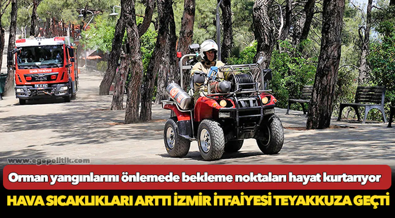Orman yangınlarını önlemede bekleme noktaları hayat kurtarıyor