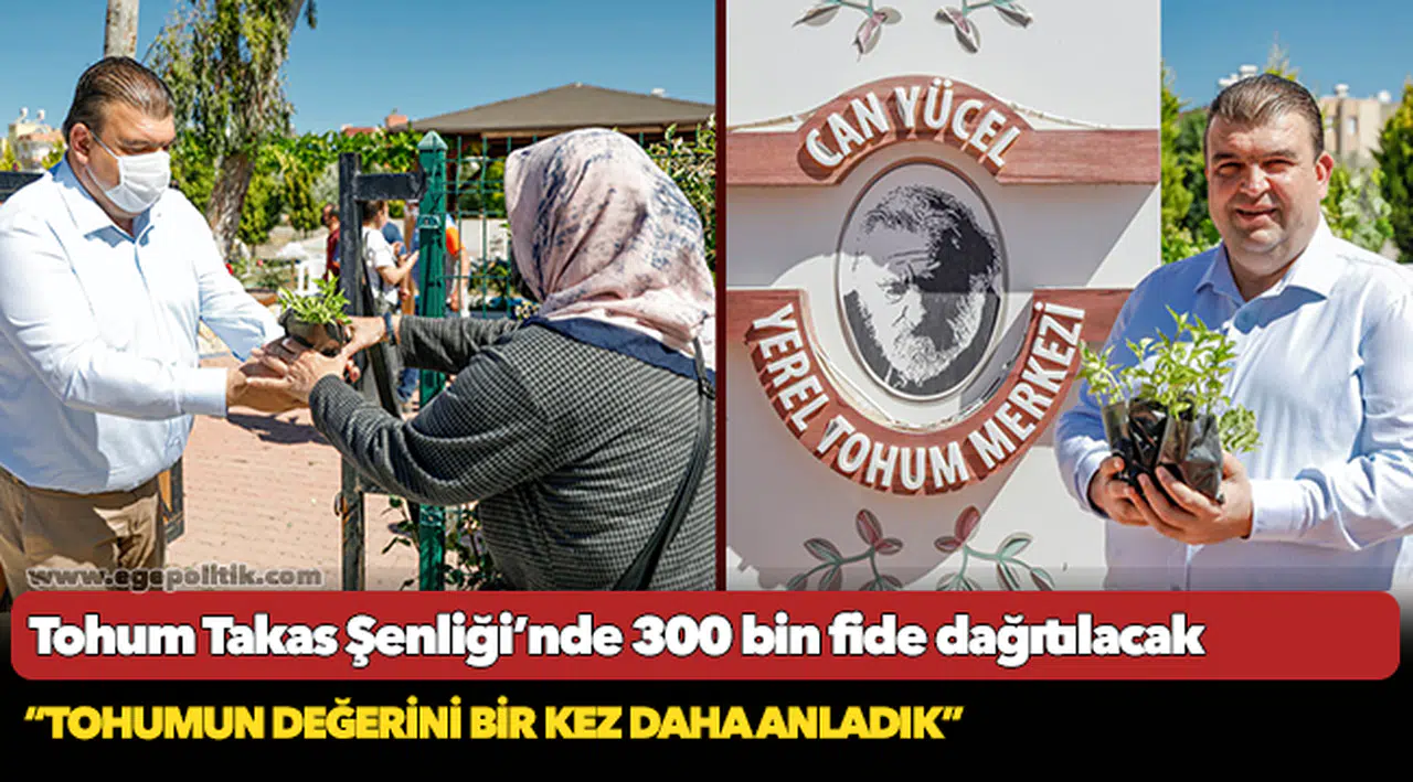 Tohum Takas Şenliği’nde 300 bin fide dağıtılacak