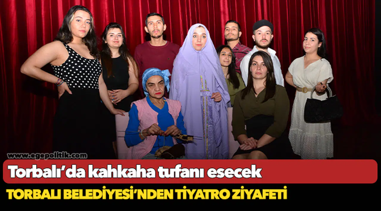 Torbalı Belediyesi’nden tiyatro ziyafeti