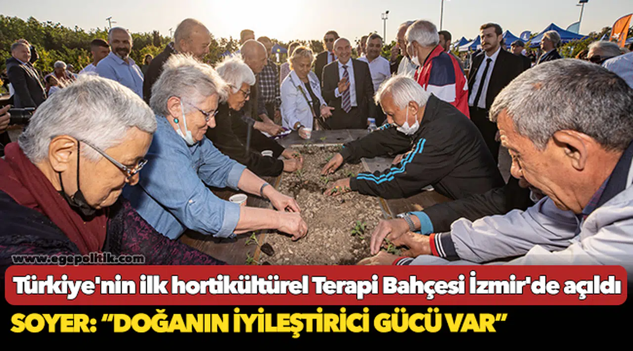 Türkiye'nin ilk hortikültürel Terapi Bahçesi İzmir'de açıldı