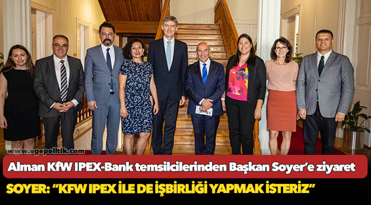 Alman KfW IPEX-Bank temsilcilerinden Başkan Soyer’e ziyaret