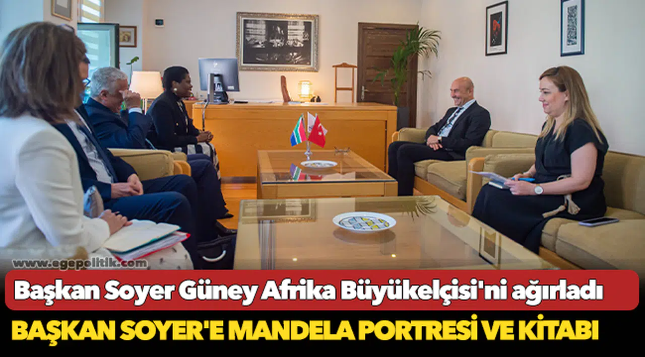 Başkan Soyer Güney Afrika Büyükelçisi'ni ağırladı