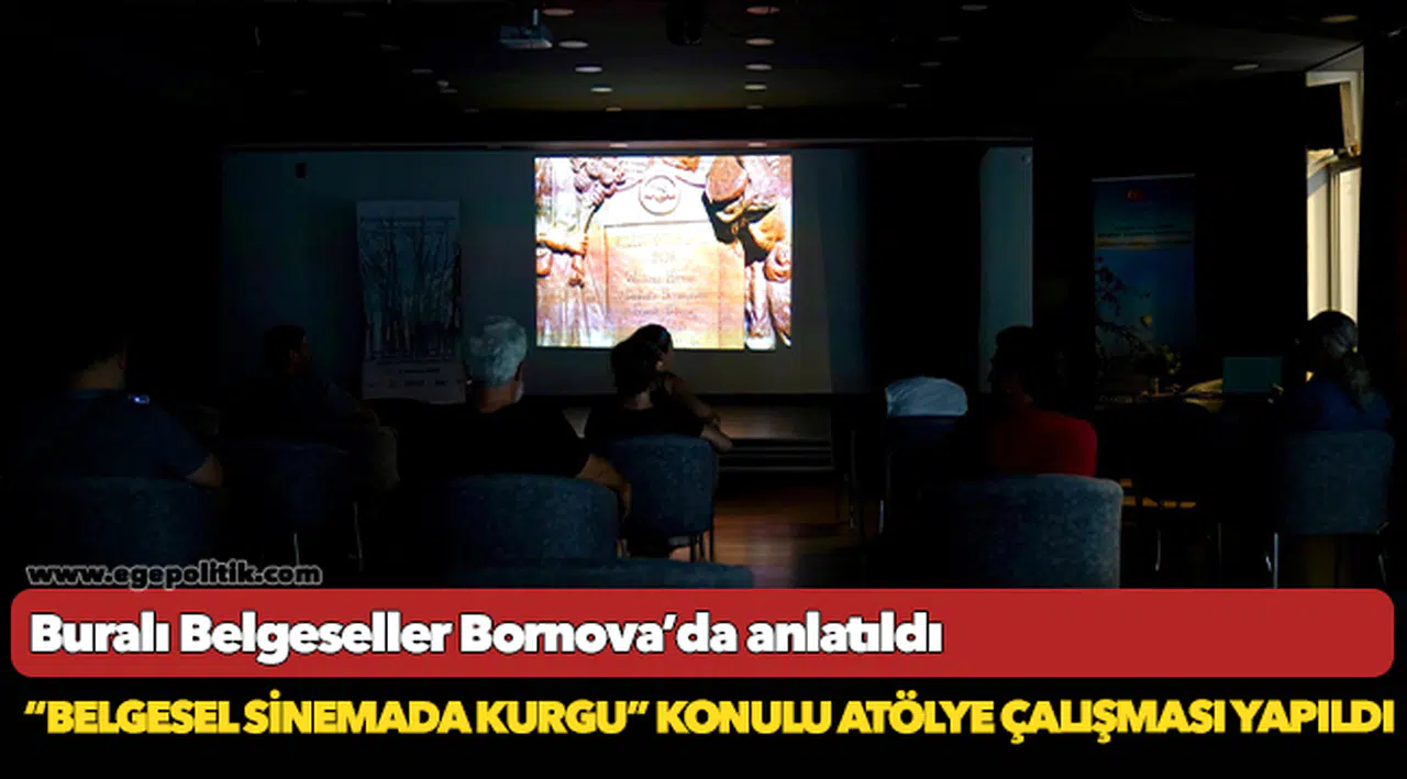 Buralı Belgeseller Bornova’da anlatıldı