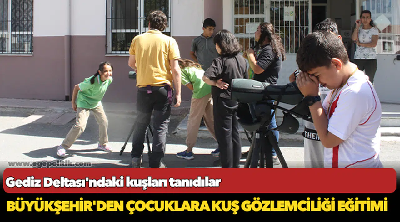 Büyükşehir'den çocuklara kuş gözlemciliği eğitimi