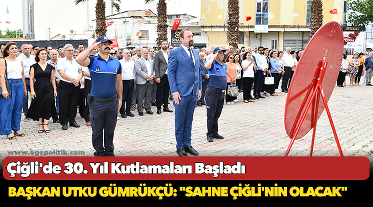 Çiğli'de 30. Yıl Kutlamaları Başladı