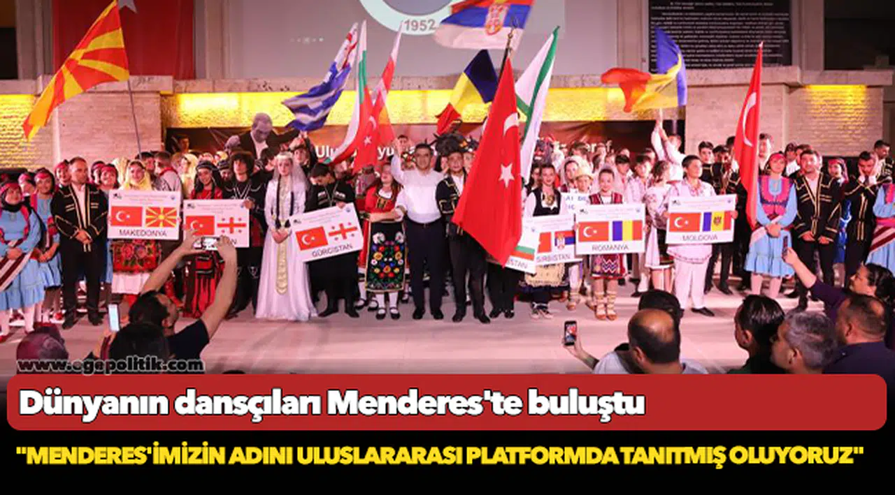 Dünyanın Dansçıları Menderes'te buluştu