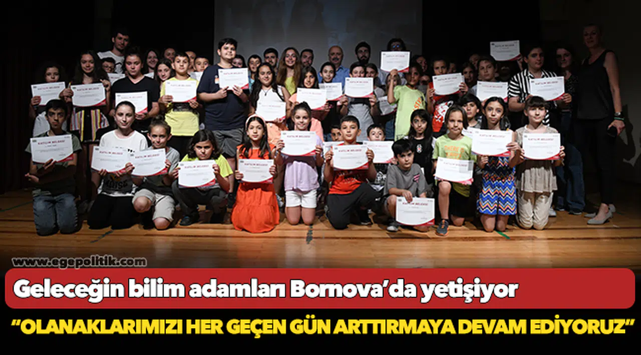 Geleceğin bilim adamları Bornova’da yetişiyor