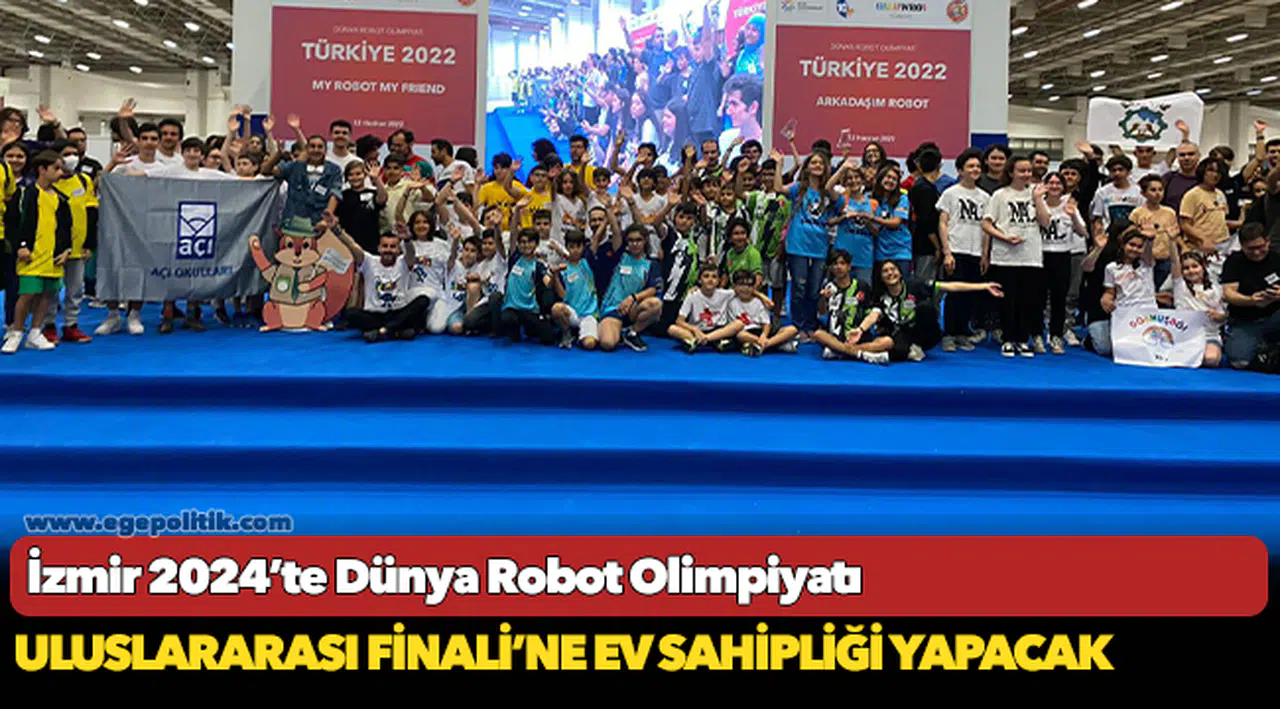İzmir 2024’te Dünya Robot Olimpiyatı Uluslararası Finali’ne ev sahipliği yapacak