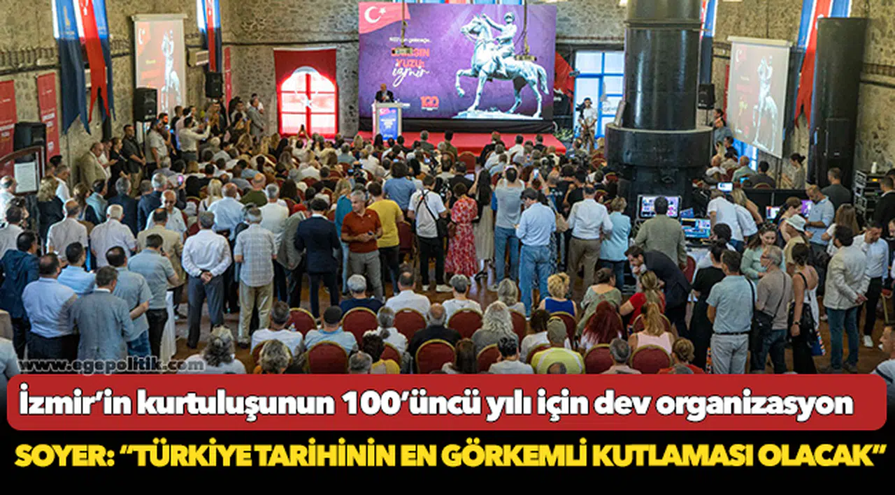 İzmir’in kurtuluşunun 100’üncü yılı için dev organizasyon