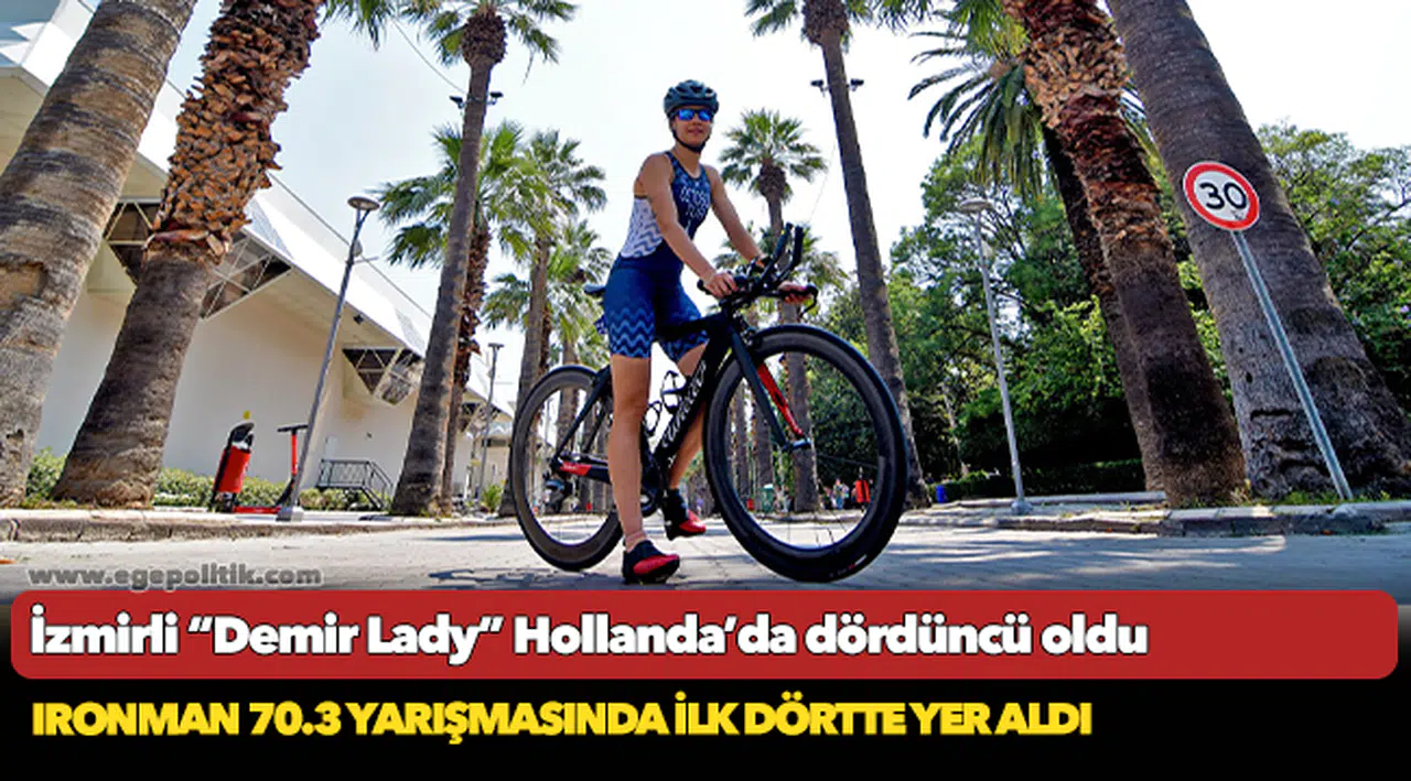 İzmirli “Demir Lady” Hollanda’da dördüncü oldu