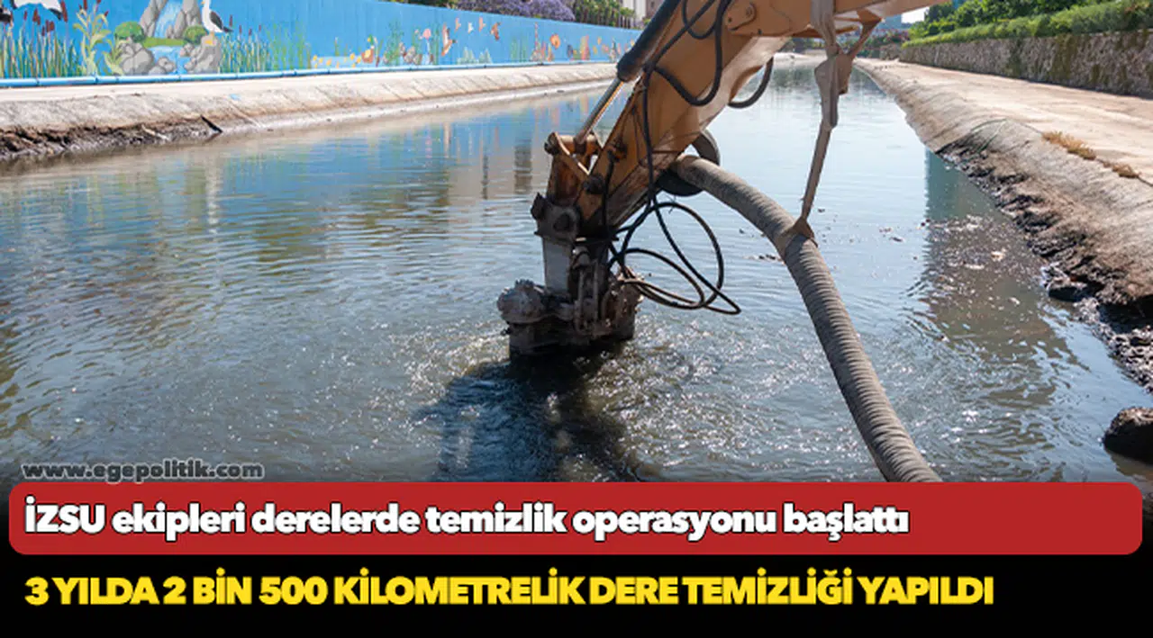 İZSU ekipleri derelerde temizlik operasyonu başlattı