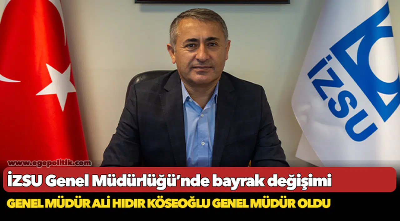 İZSU Genel Müdürlüğü’nde bayrak değişimi