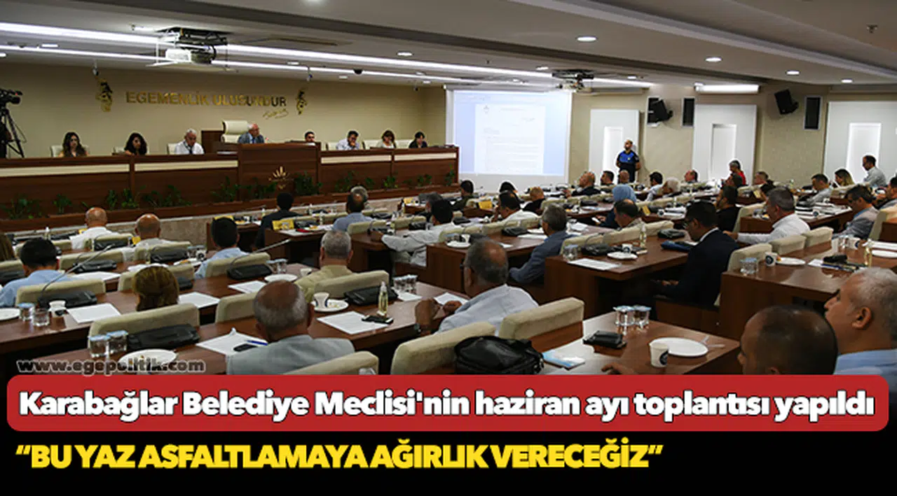 Karabağlar Belediye Meclisi'nin haziran ayı toplantısı yapıldı!