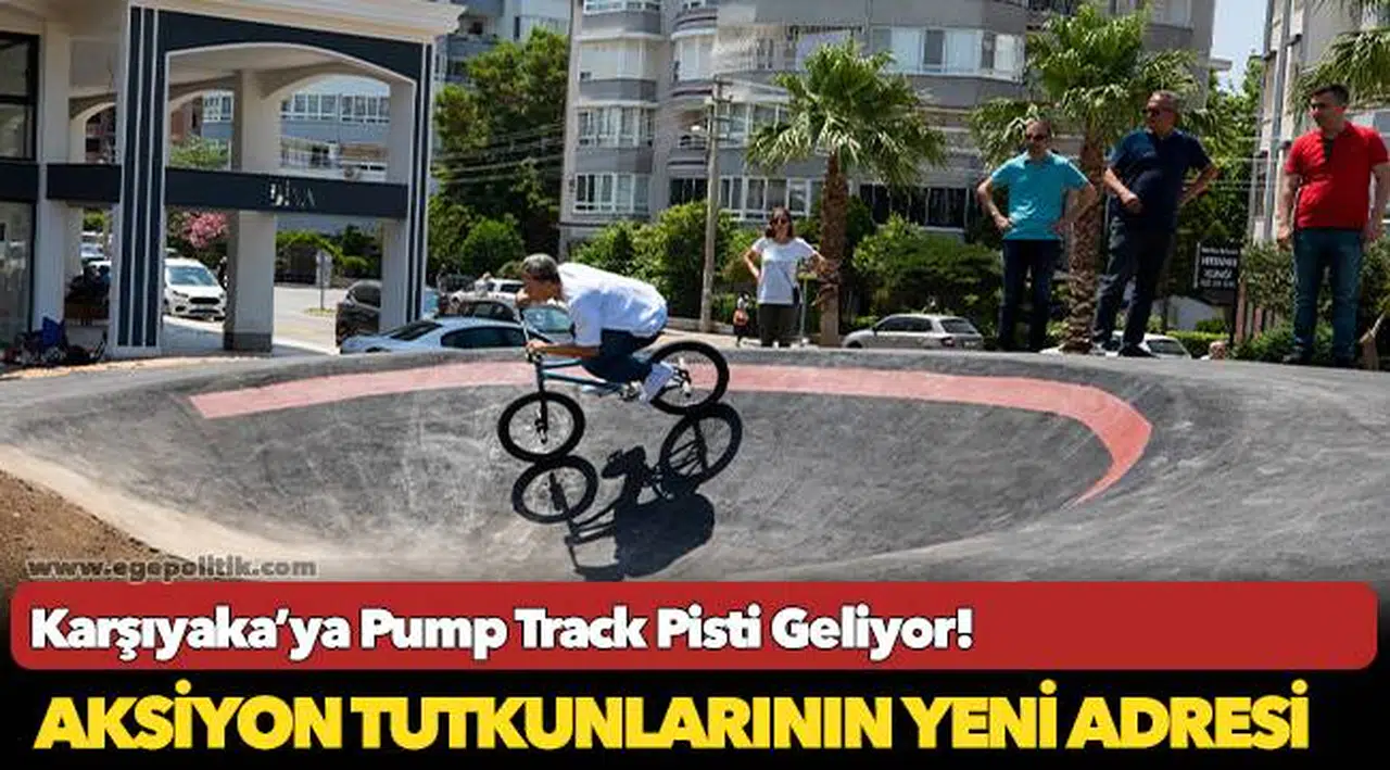 Karşıyaka’ya Pump Track Pisti Geliyor!