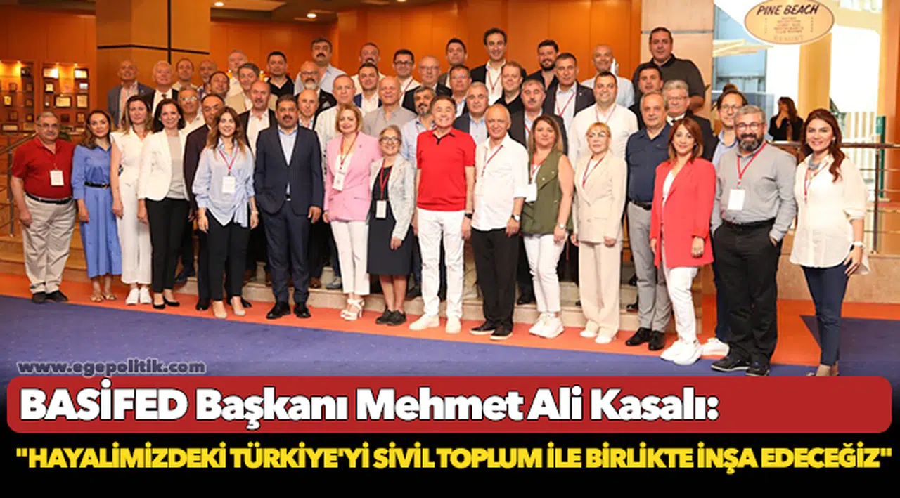 Kasalı:  ‘’Hayalimizdeki Türkiye’yi sivil toplum ile birlikte İnşa Edeceğiz’’